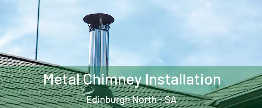 Metal Chimney Installation Edinburgh North - SA