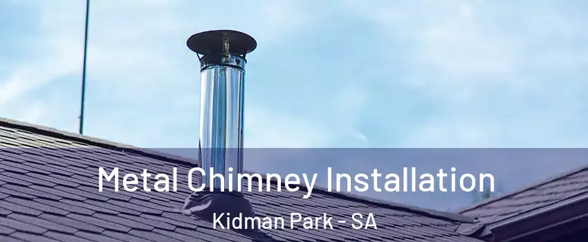 Metal Chimney Installation Kidman Park - SA