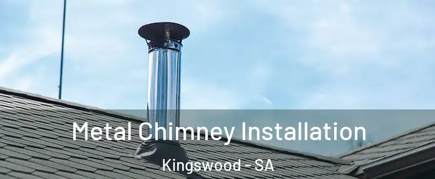 Metal Chimney Installation Kingswood - SA