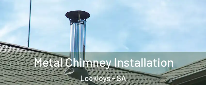 Metal Chimney Installation Lockleys - SA