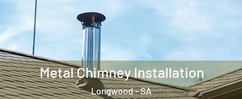 Metal Chimney Installation Longwood - SA