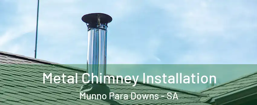  Metal Chimney Installation Munno Para Downs - SA