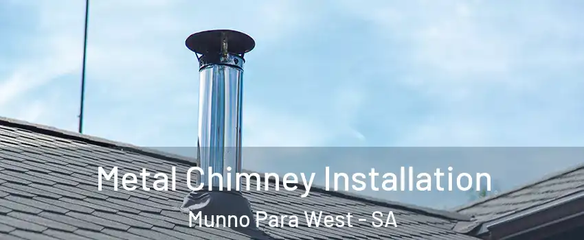 Metal Chimney Installation Munno Para West - SA