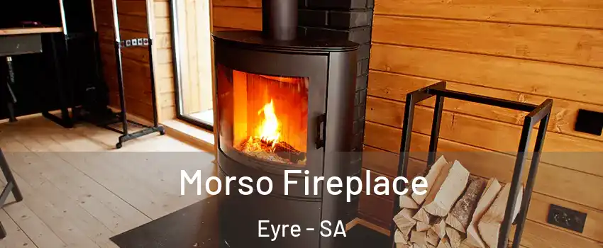  Morso Fireplace Eyre - SA