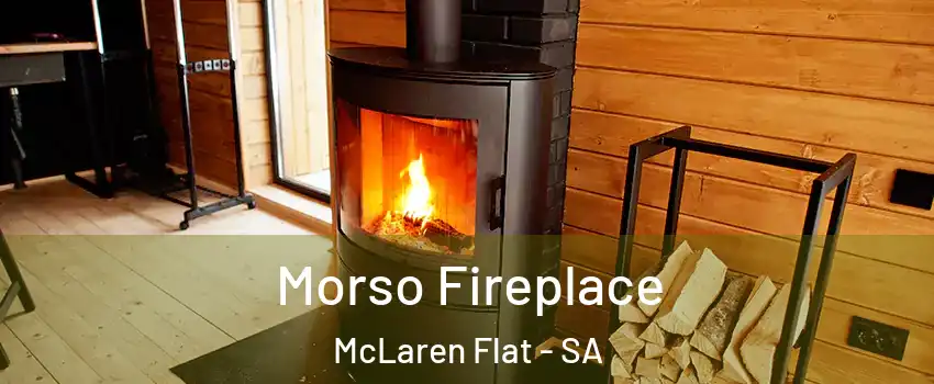 Morso Fireplace McLaren Flat - SA