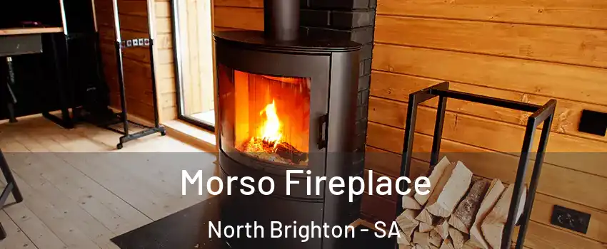 Morso Fireplace North Brighton - SA