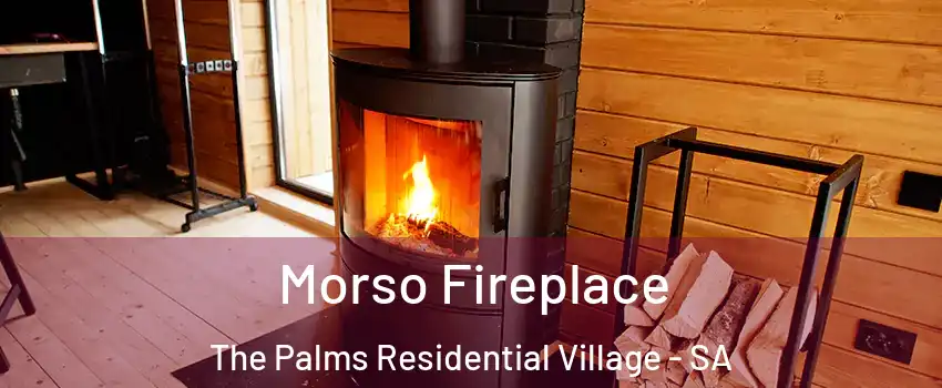 Morso Fireplace The Palms Residential Village - SA