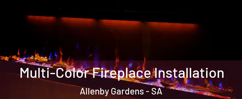 Multi-Color Fireplace Installation Allenby Gardens - SA