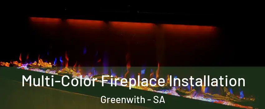Multi-Color Fireplace Installation Greenwith - SA