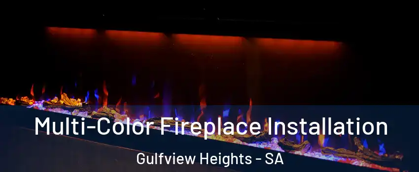  Multi-Color Fireplace Installation Gulfview Heights - SA