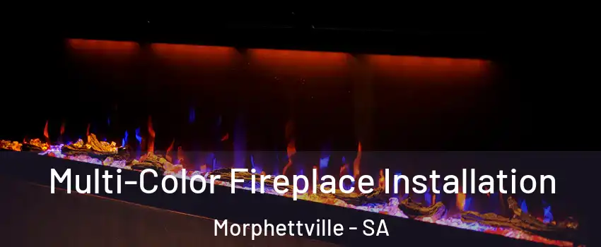 Multi-Color Fireplace Installation Morphettville - SA
