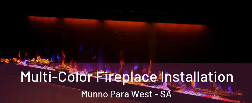  Multi-Color Fireplace Installation Munno Para West - SA