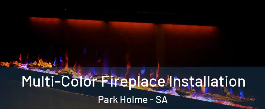 Multi-Color Fireplace Installation Park Holme - SA