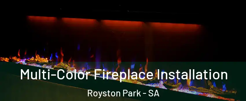 Multi-Color Fireplace Installation Royston Park - SA