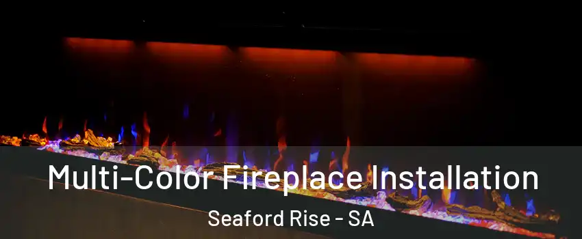 Multi-Color Fireplace Installation Seaford Rise - SA