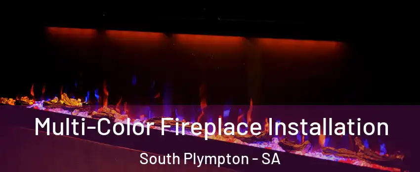 Multi-Color Fireplace Installation South Plympton - SA