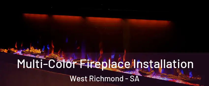 Multi-Color Fireplace Installation West Richmond - SA
