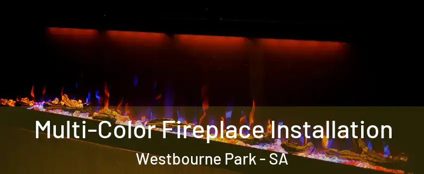 Multi-Color Fireplace Installation Westbourne Park - SA