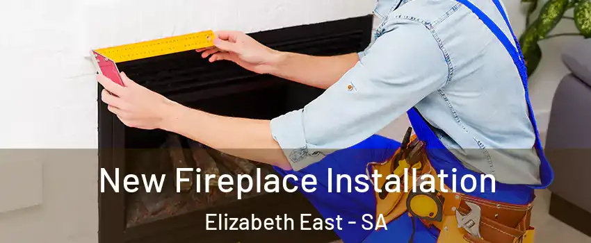  New Fireplace Installation Elizabeth East - SA