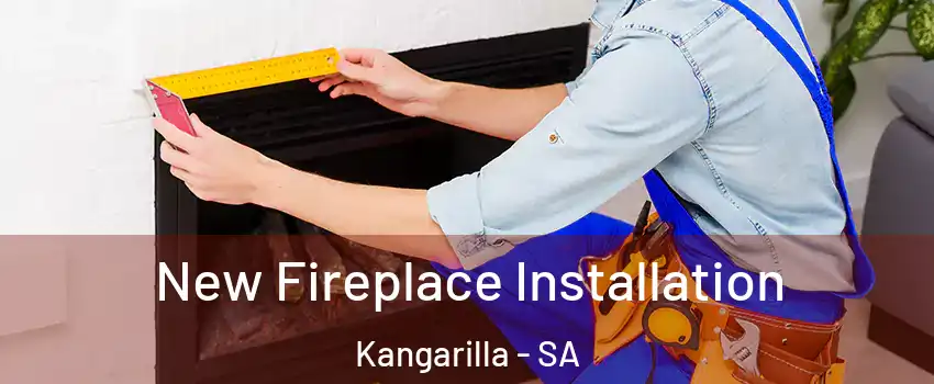 New Fireplace Installation Kangarilla - SA
