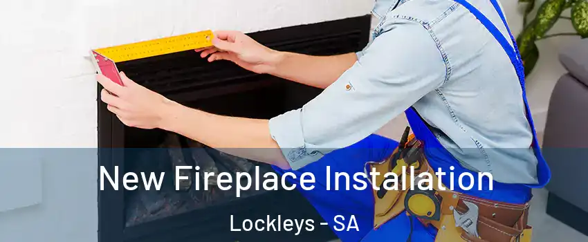New Fireplace Installation Lockleys - SA