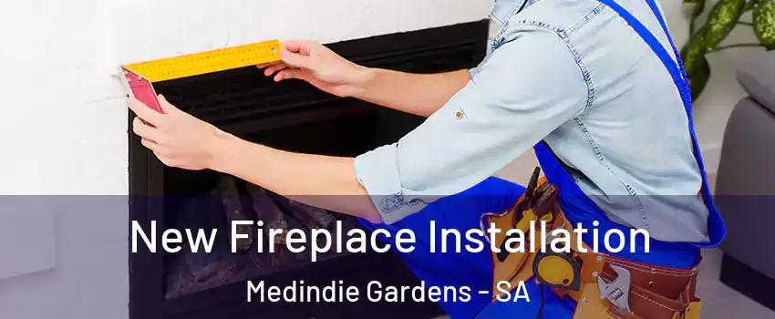 New Fireplace Installation Medindie Gardens - SA