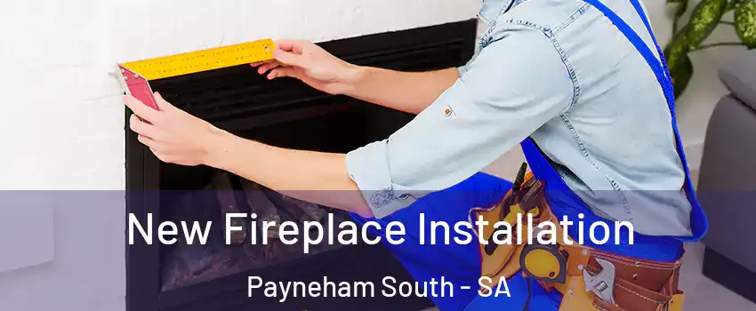 New Fireplace Installation Payneham South - SA