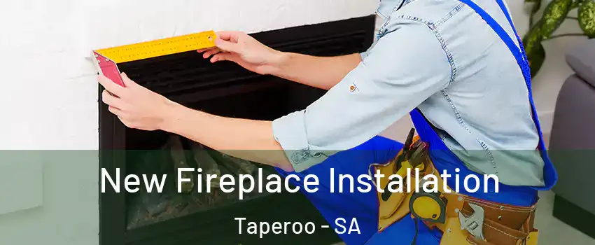 New Fireplace Installation Taperoo - SA