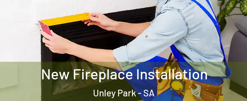 New Fireplace Installation Unley Park - SA