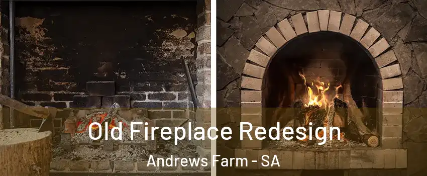  Old Fireplace Redesign Andrews Farm - SA