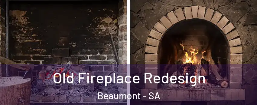  Old Fireplace Redesign Beaumont - SA