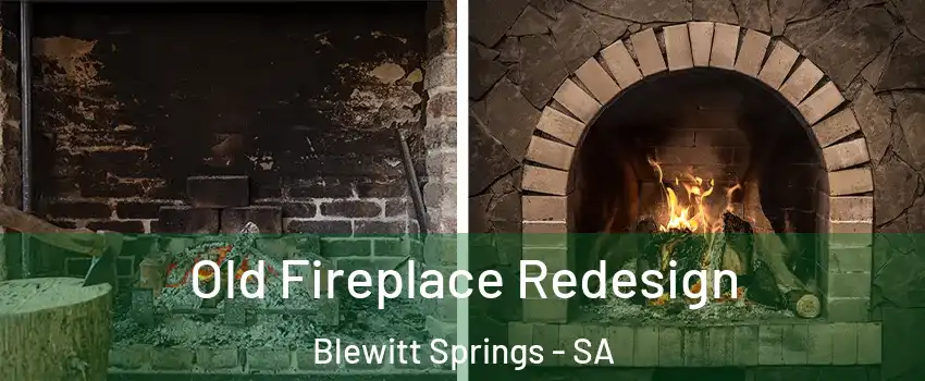 Old Fireplace Redesign Blewitt Springs - SA