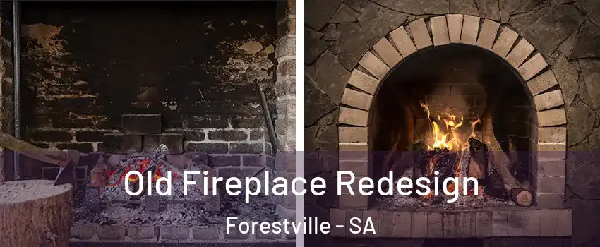 Old Fireplace Redesign Forestville - SA