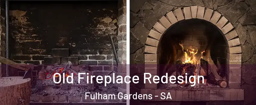 Old Fireplace Redesign Fulham Gardens - SA