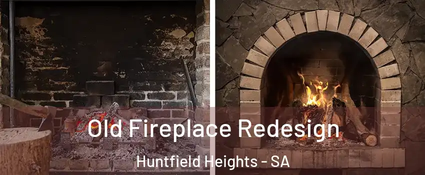 Old Fireplace Redesign Huntfield Heights - SA