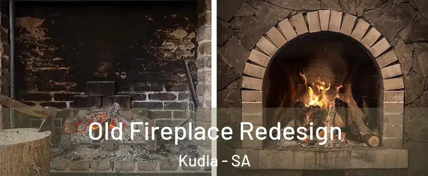 Old Fireplace Redesign Kudla - SA