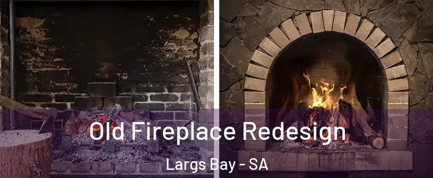 Old Fireplace Redesign Largs Bay - SA