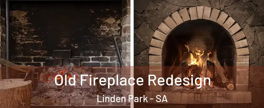 Old Fireplace Redesign Linden Park - SA