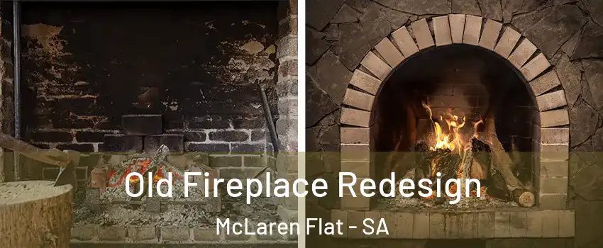  Old Fireplace Redesign McLaren Flat - SA