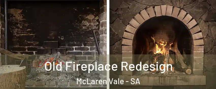 Old Fireplace Redesign McLaren Vale - SA