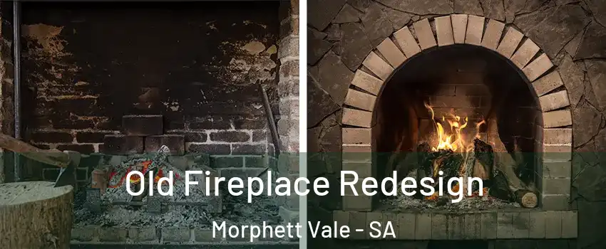 Old Fireplace Redesign Morphett Vale - SA