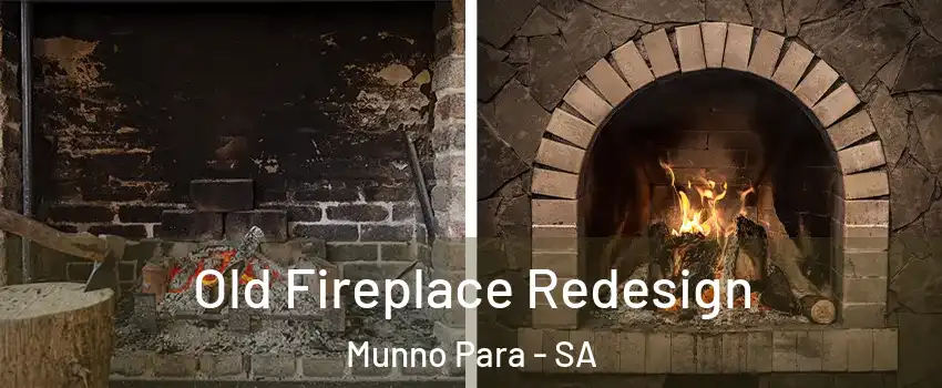 Old Fireplace Redesign Munno Para - SA