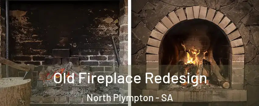 Old Fireplace Redesign North Plympton - SA