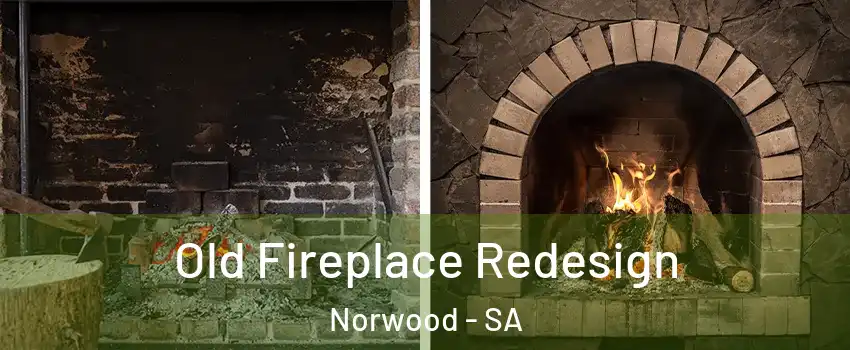 Old Fireplace Redesign Norwood - SA