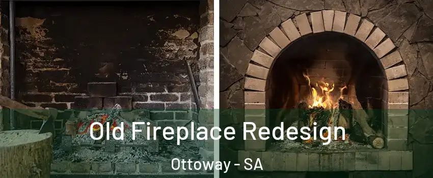Old Fireplace Redesign Ottoway - SA
