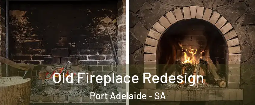 Old Fireplace Redesign Port Adelaide - SA