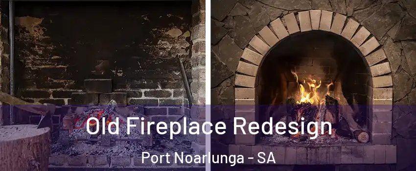 Old Fireplace Redesign Port Noarlunga - SA