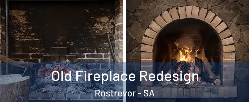 Old Fireplace Redesign Rostrevor - SA