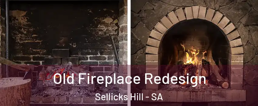 Old Fireplace Redesign Sellicks Hill - SA