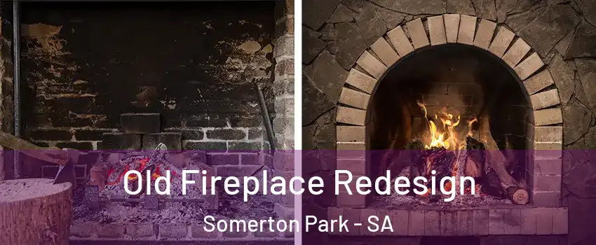 Old Fireplace Redesign Somerton Park - SA